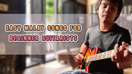 Easy Malay Songs for Beginner Guitar Players