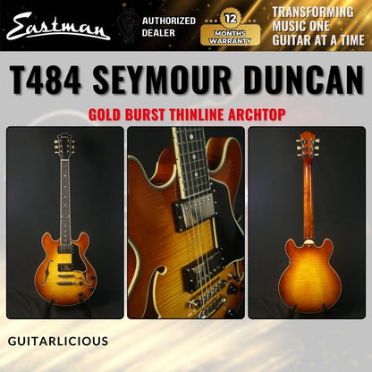 Eastman T484 Thinline Archtop Electric Guitar Seymour Duncan - Gold Burst